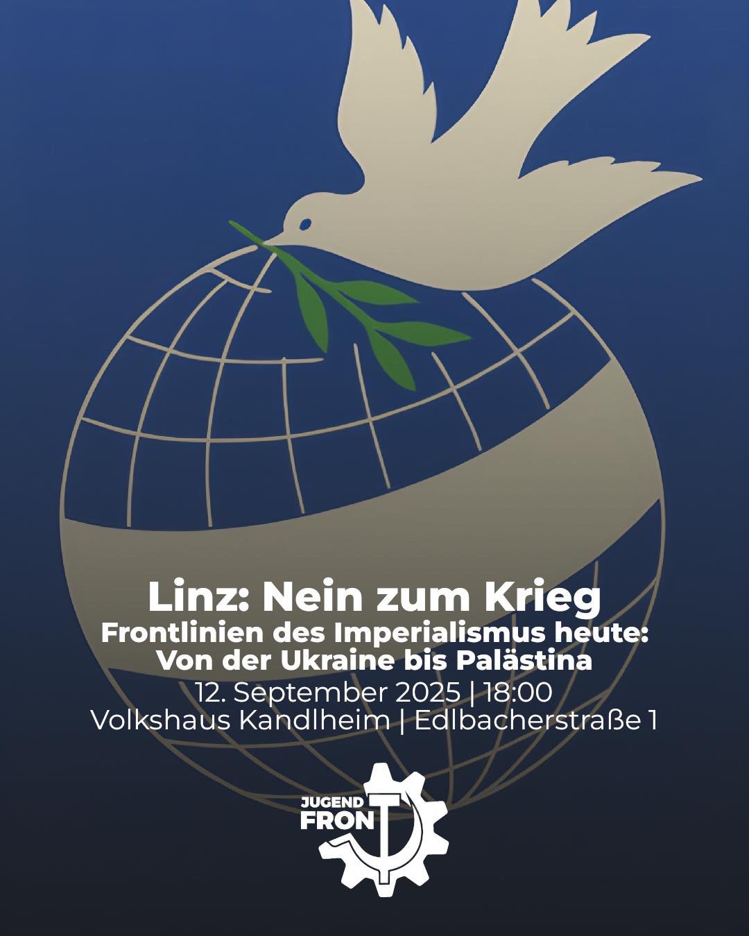 Linz: Nein zum Krieg - Frontlinien des Imperialismus heute: Von der Ukraine bis Palästina