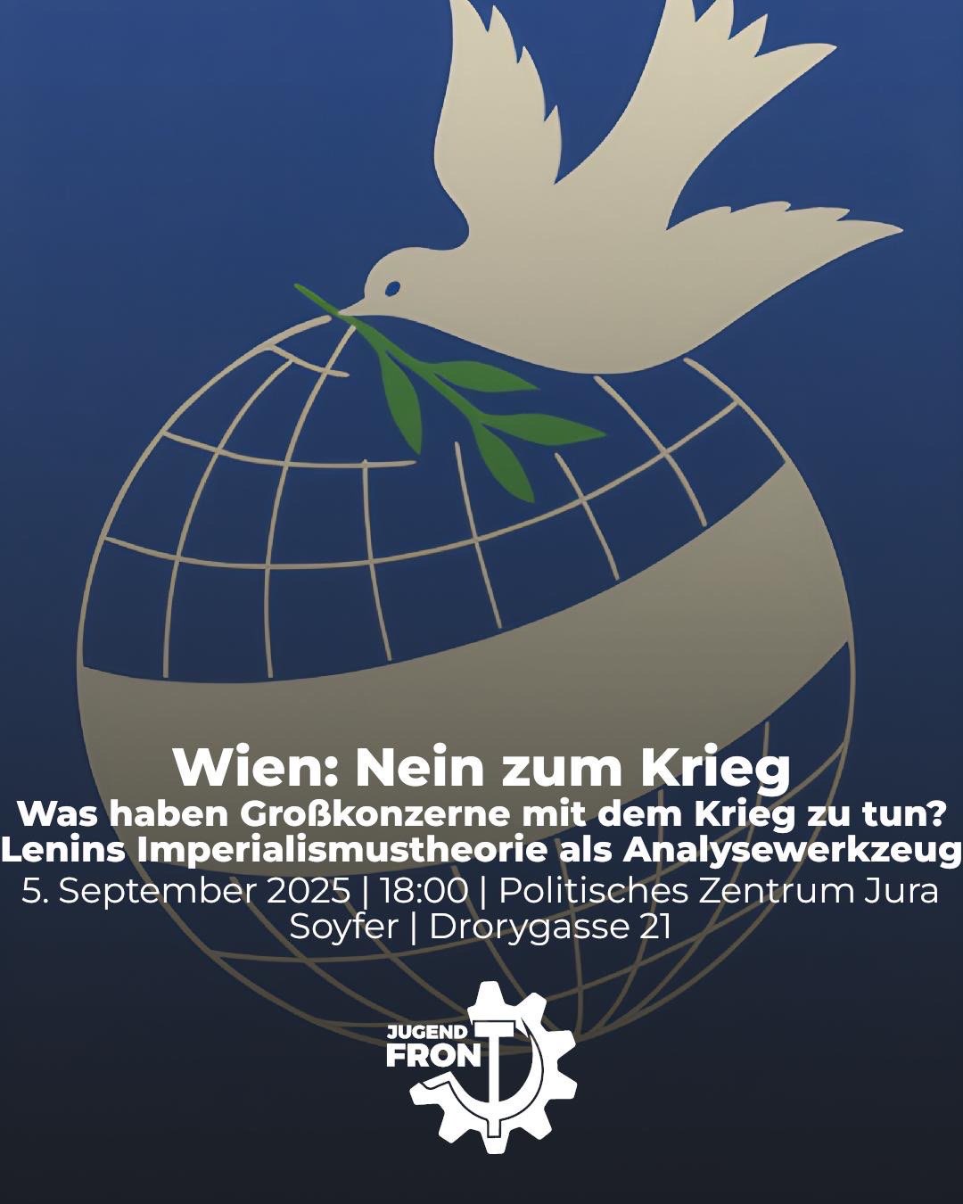 Wien: Nein zum Krieg - Was haben Großkonzerne mit dem Krieg zu tun? Lenins Imperialismustheorie als Analysewerkzeug