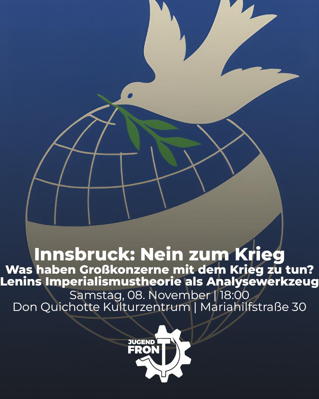 Innsbruck: Nein zum Krieg - Was haben Großkonzerne mit dem Krieg zu tun? Lenins Imperialismustheorie als Analysewerkzeug