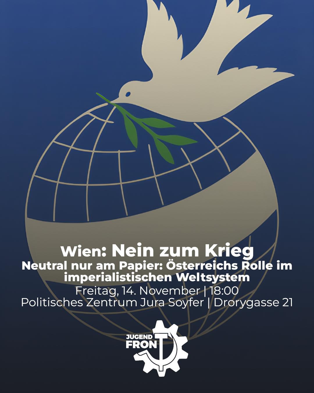 Wien: Nein zum Krieg - Neutral nur am Papier: Österreichs Rolle im imperialistischen Weltsystem